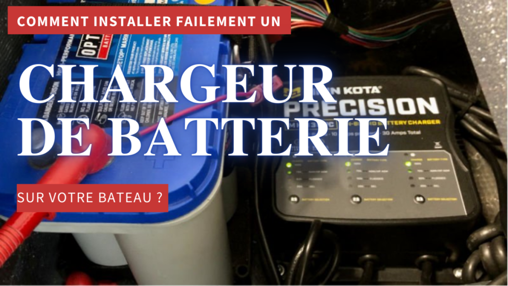 installer un chargeur de batterie bateau en 5 étapes